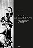 Hans Bellmer: The Spiele der Puppe: The Puppendarstellungen in der Bildenden Kunst from 1914—1938 (German Edition)